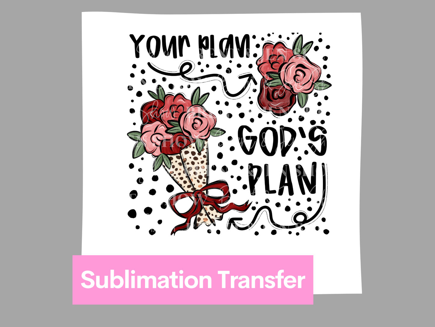 Your Plan, Gods Plan DTF/Sublimation Transfer