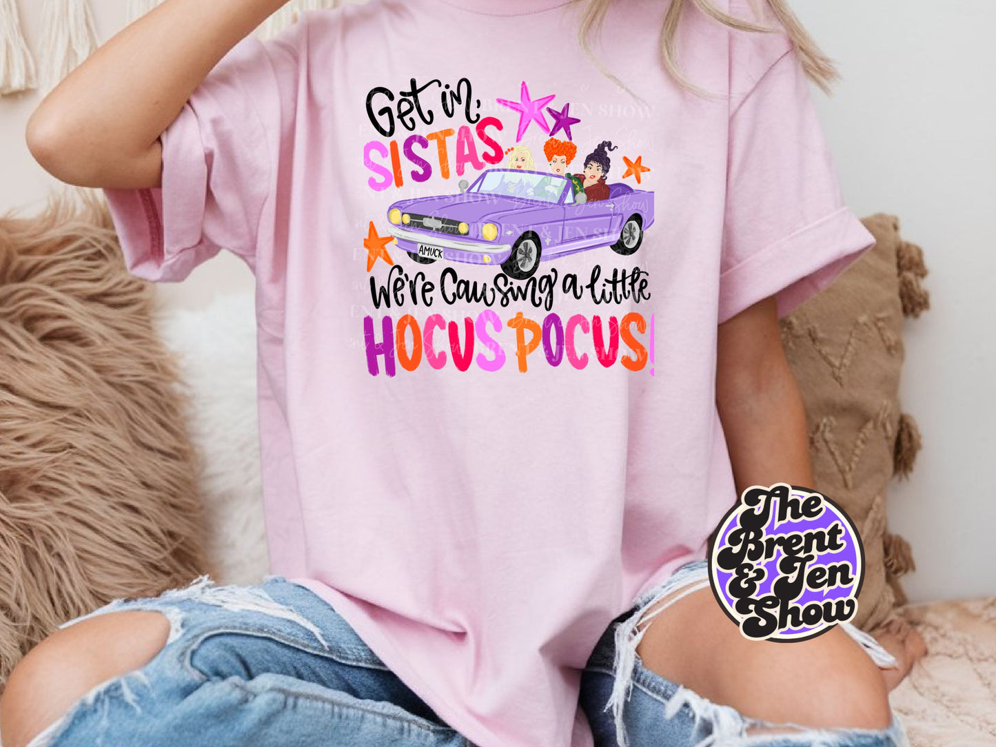 Get In Sistas We're Causing a Little Hocus Pocus T-Shirt