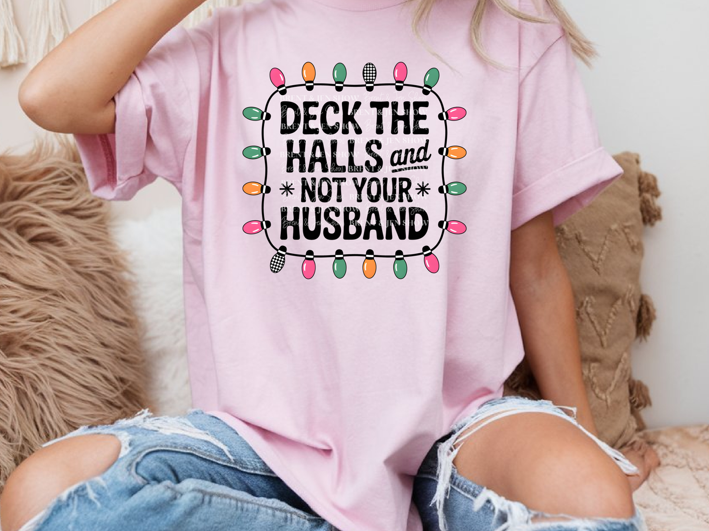 Deck The Halls And Not Your Husband Shirt, Funny Christmas T-Shirt