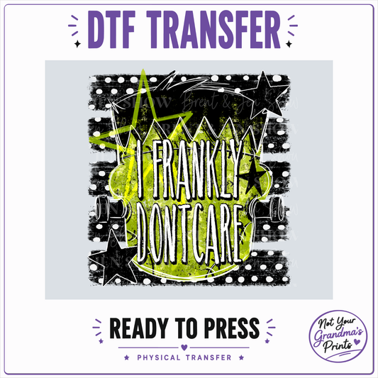 Frankenstein DTF Transfer: I Frankly Don't Care (Ready-to-Press)