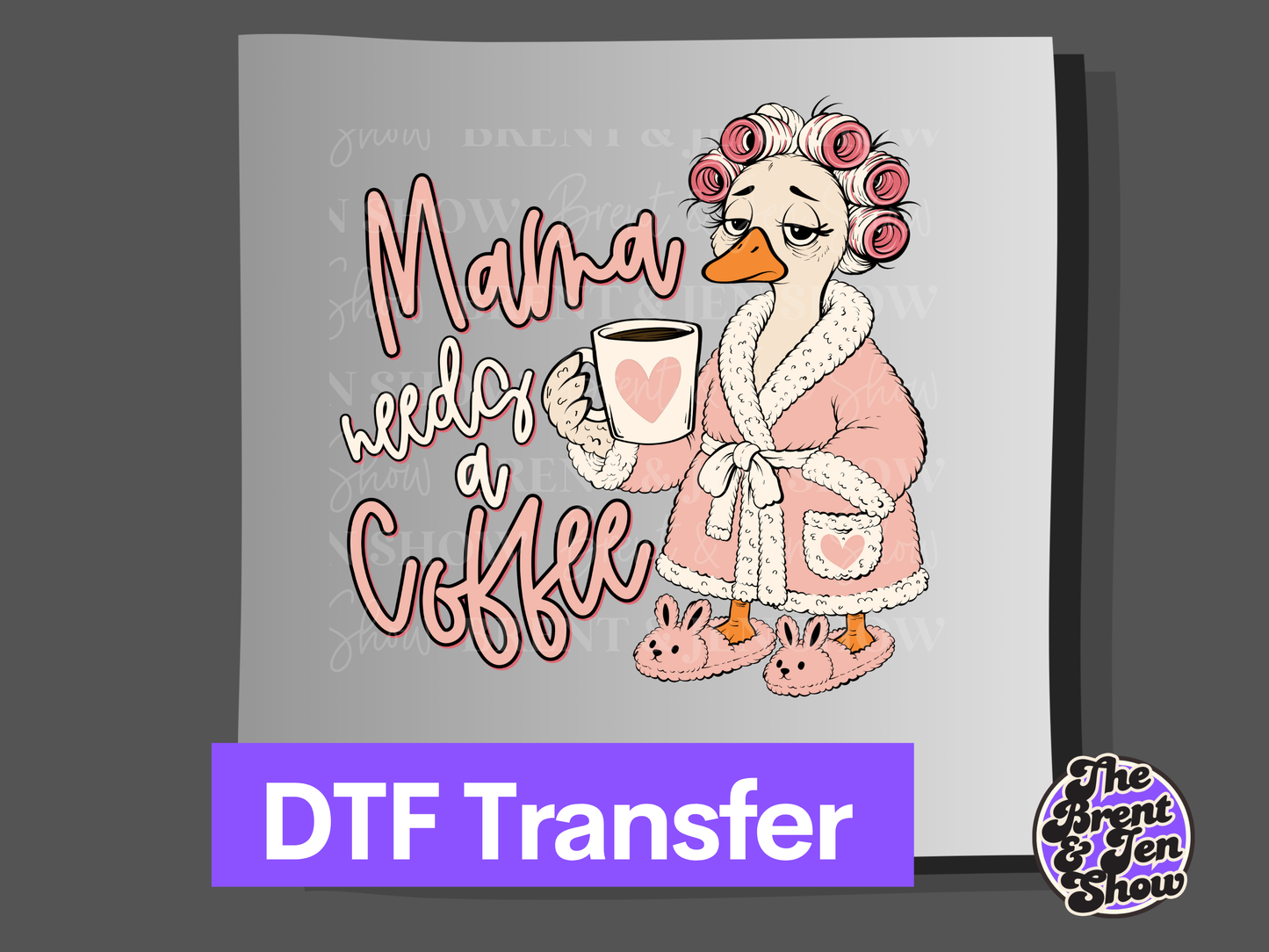 Mama Needs a Coffee Goose DTF or Sublimation Transfer