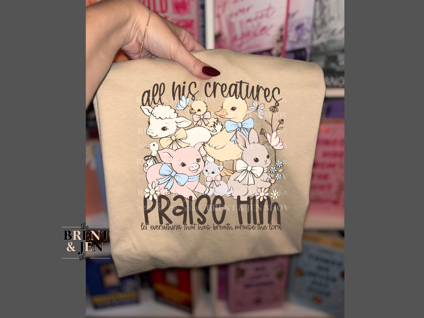 All His Creatures Praise Him T-Shirt