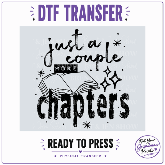 Book Lover DTF Transfer: Just a Couple More Chapters (Ready-to-Press)