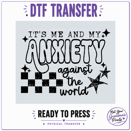 It's Me and My Anxiety Against World DTF Transfer, Mental Health Print