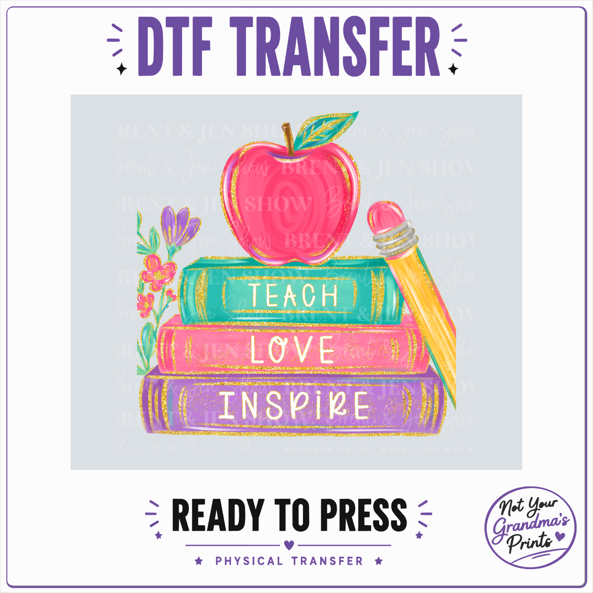 Teach Love Inspire DTF/Sublimation Transfer, Ready to Press