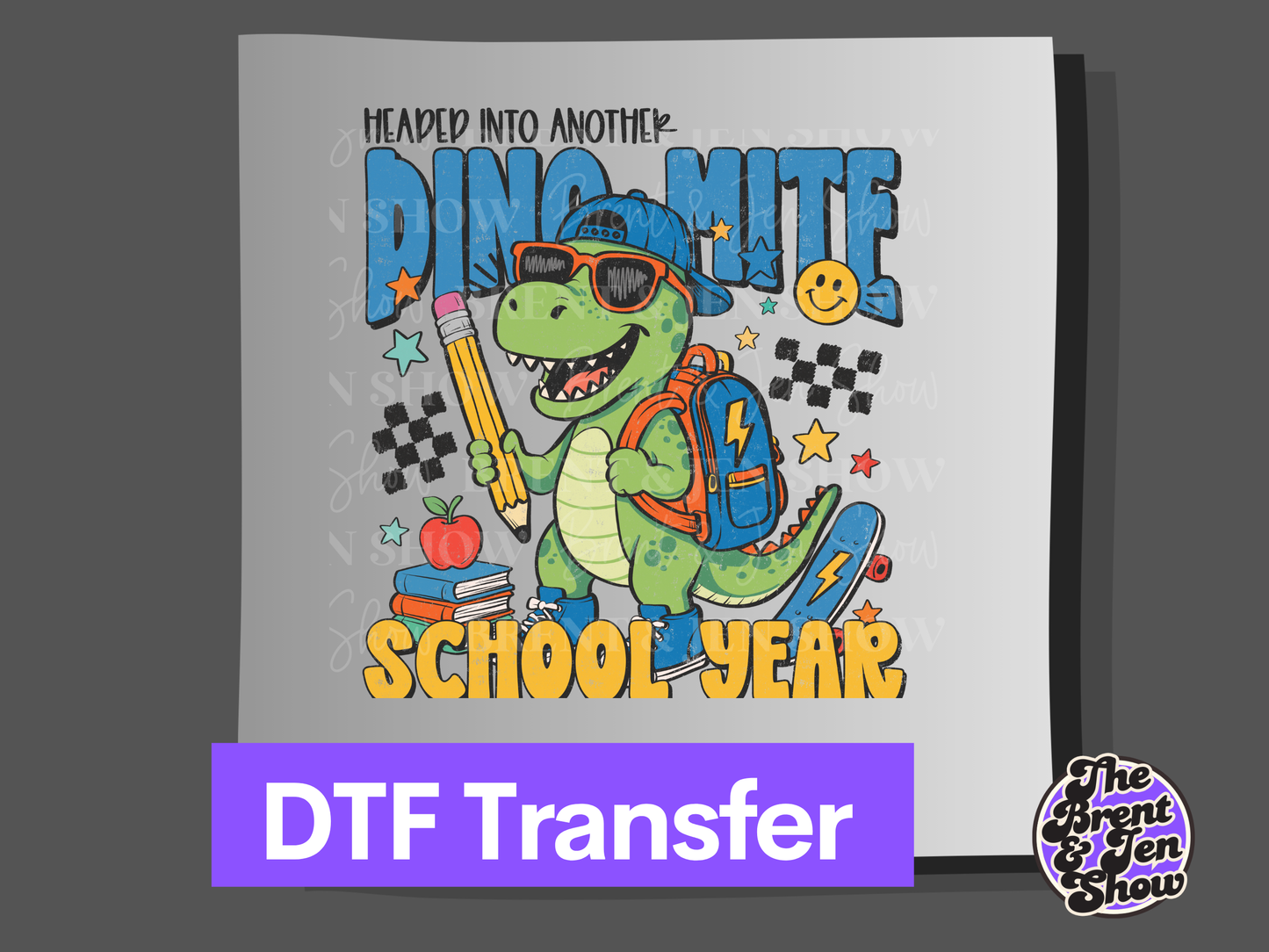 Headed Into Another Dino-mite School Year DTF or Sublimation Transfer
