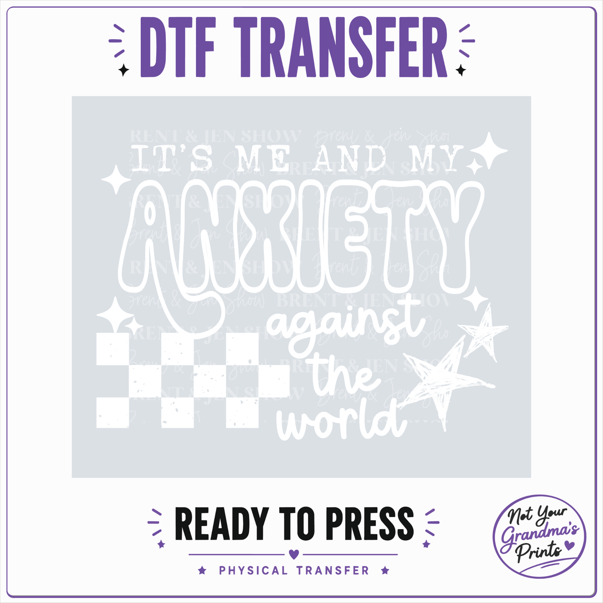 It's Me and My Anxiety Against World DTF Transfer (Ready to Press)