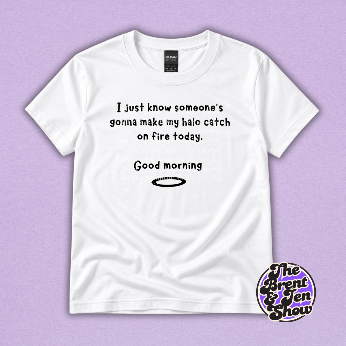 I Just Know Someone’s Gonna Make My Halo Catch on Fire Funny T-Shirt