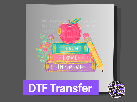 Teach Love Inspire DTF/Sublimation Transfer, Ready to Press