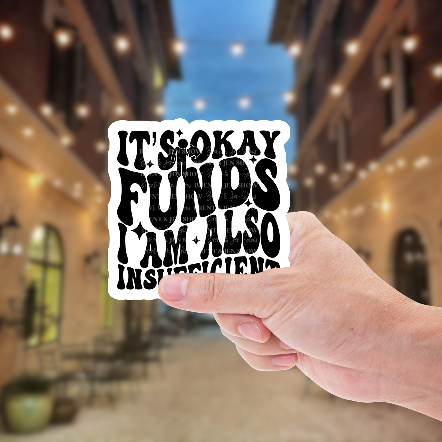It's Okay Funds I Am Also Insufficient Sticker or Car Decal