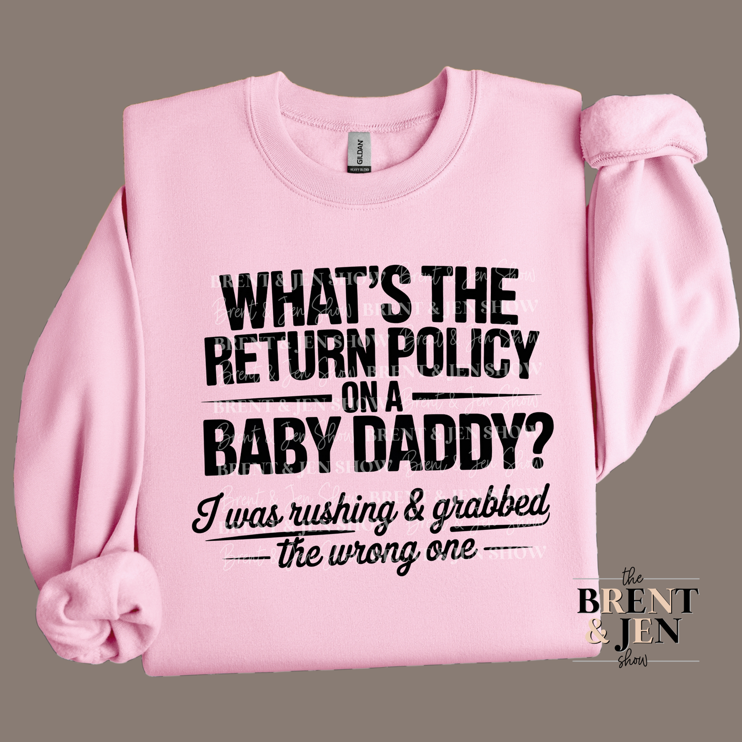 What's The Return Policy Baby Daddy Sweat Shirt