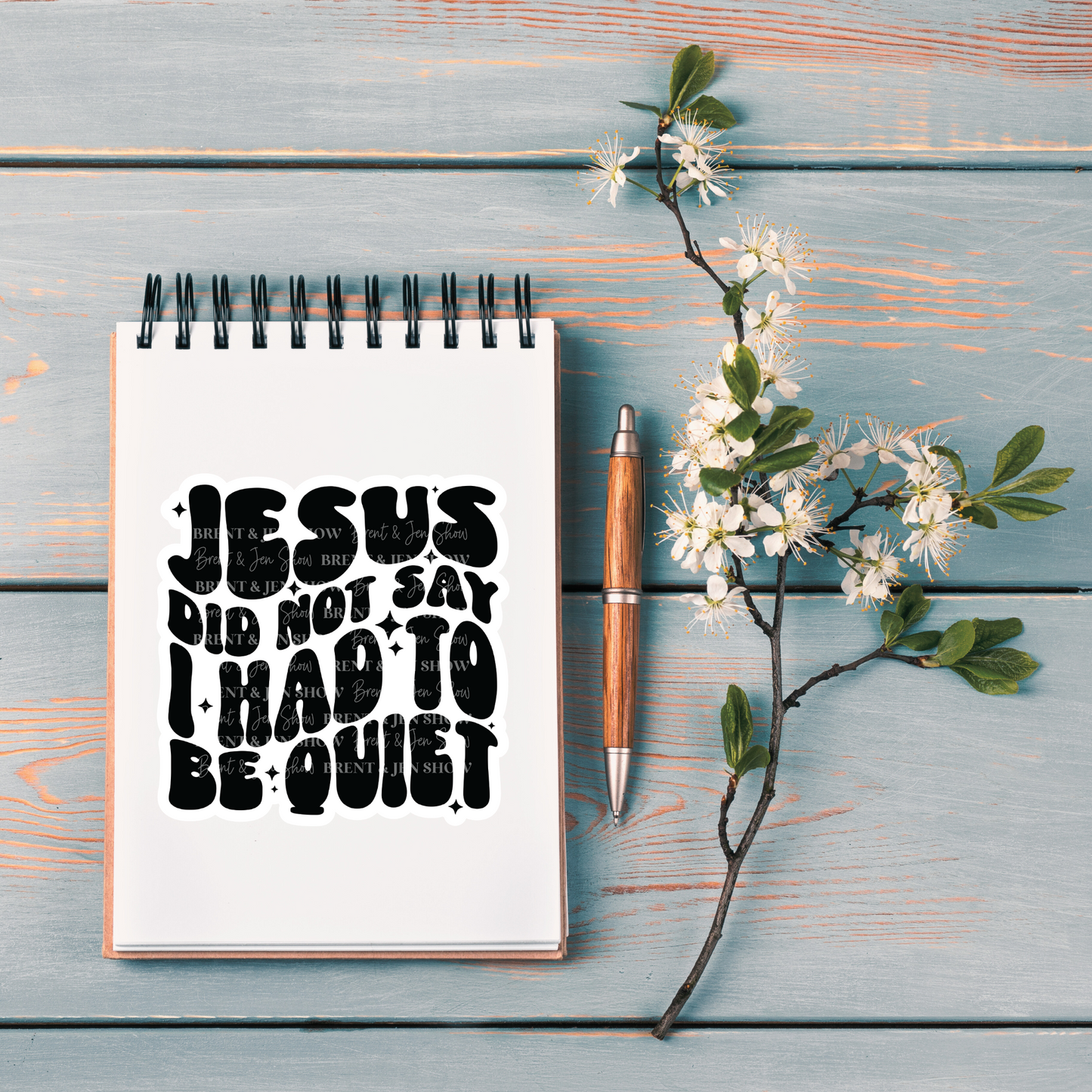 Jesus Did Not Say I Had To Be Quiet Sticker or Car Decal