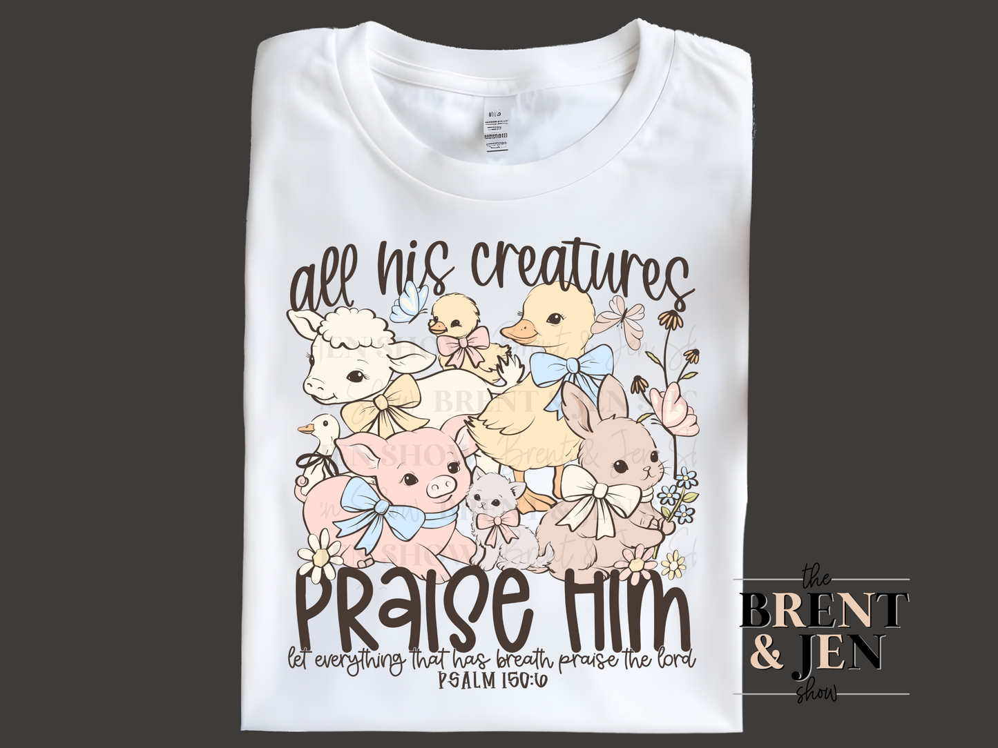 All His Creatures Praise Him T-Shirt