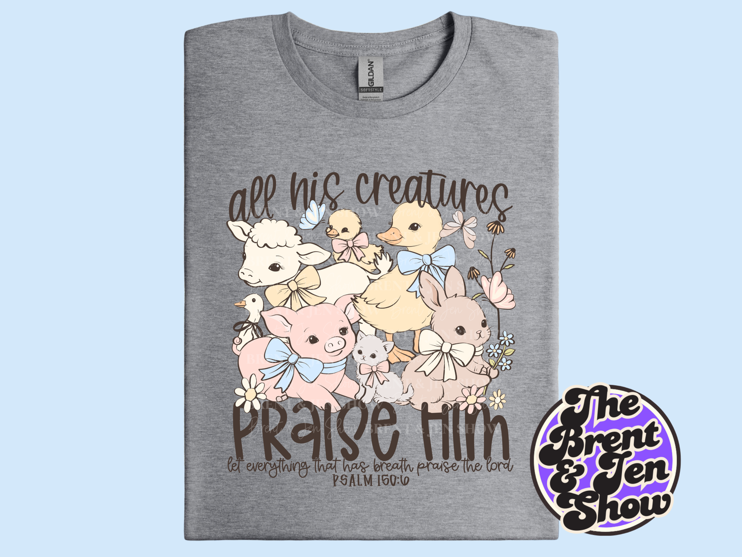 All His Creatures Praise Him T-Shirt