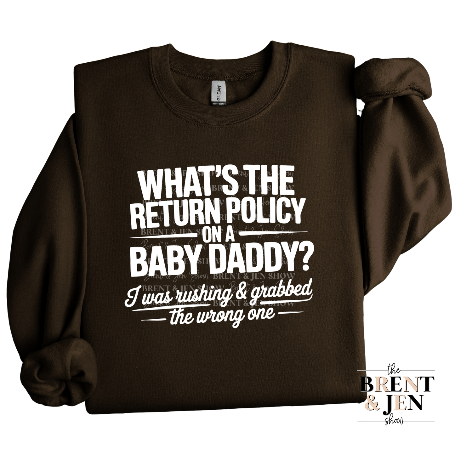 What's The Return Policy Baby Daddy Sweat Shirt