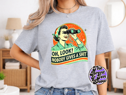Oh Look Nobody Gives A Shit T Shirt