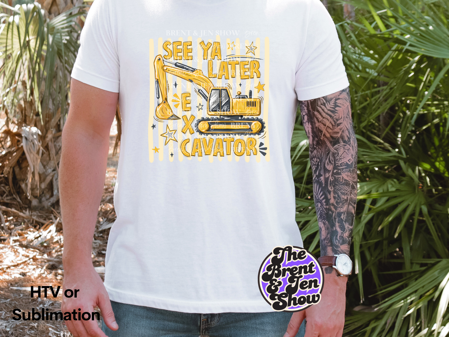 See Ya Later Excavator Transfer DTF/Sublimation