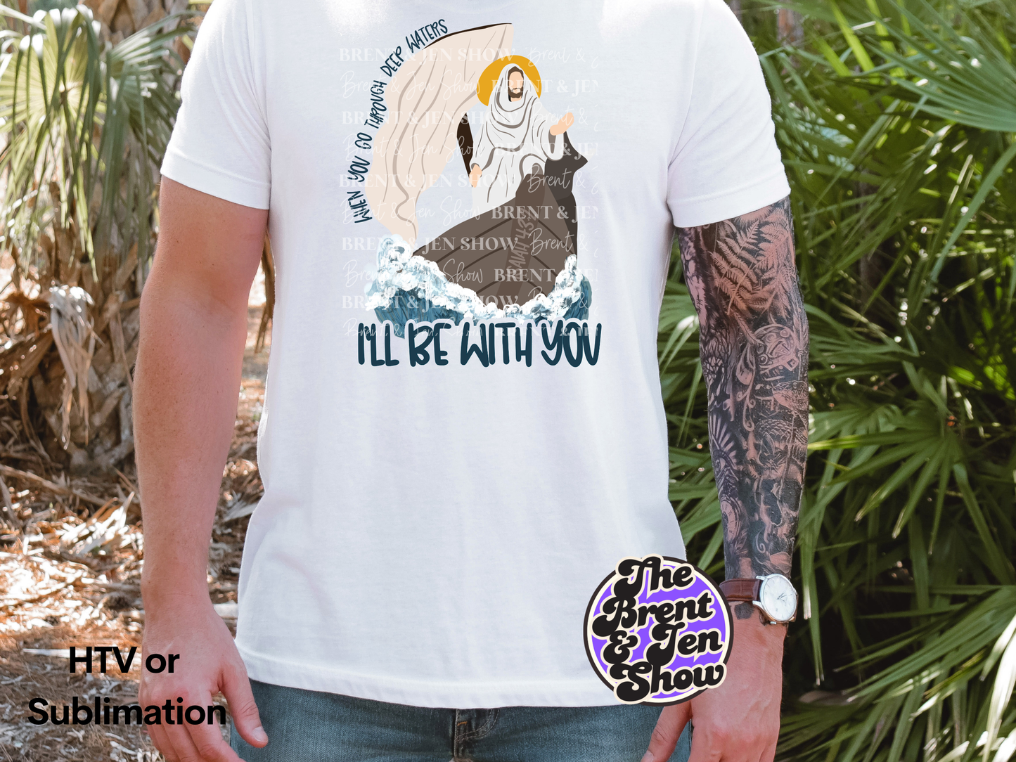 When You Go Through Deep Waters DTF/Sublimation Transfer