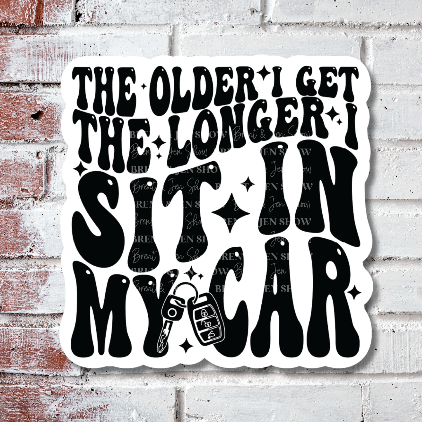 The Older I get The Long Sticker or Car Decal, Sticker or Car Decal