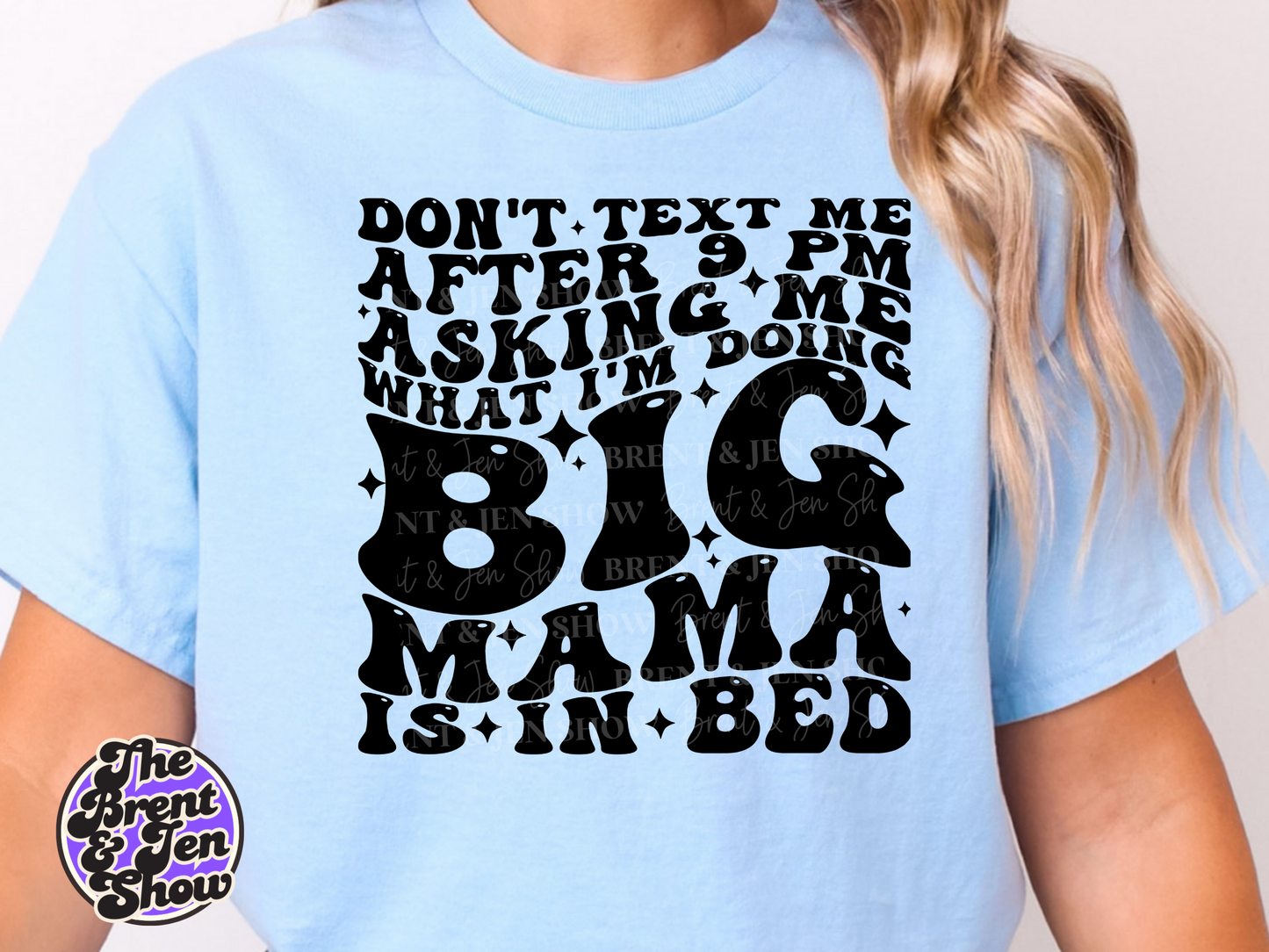 Don't Text Me After 9pm Big Mama Is In Bed Transfer DTF/Sublimation