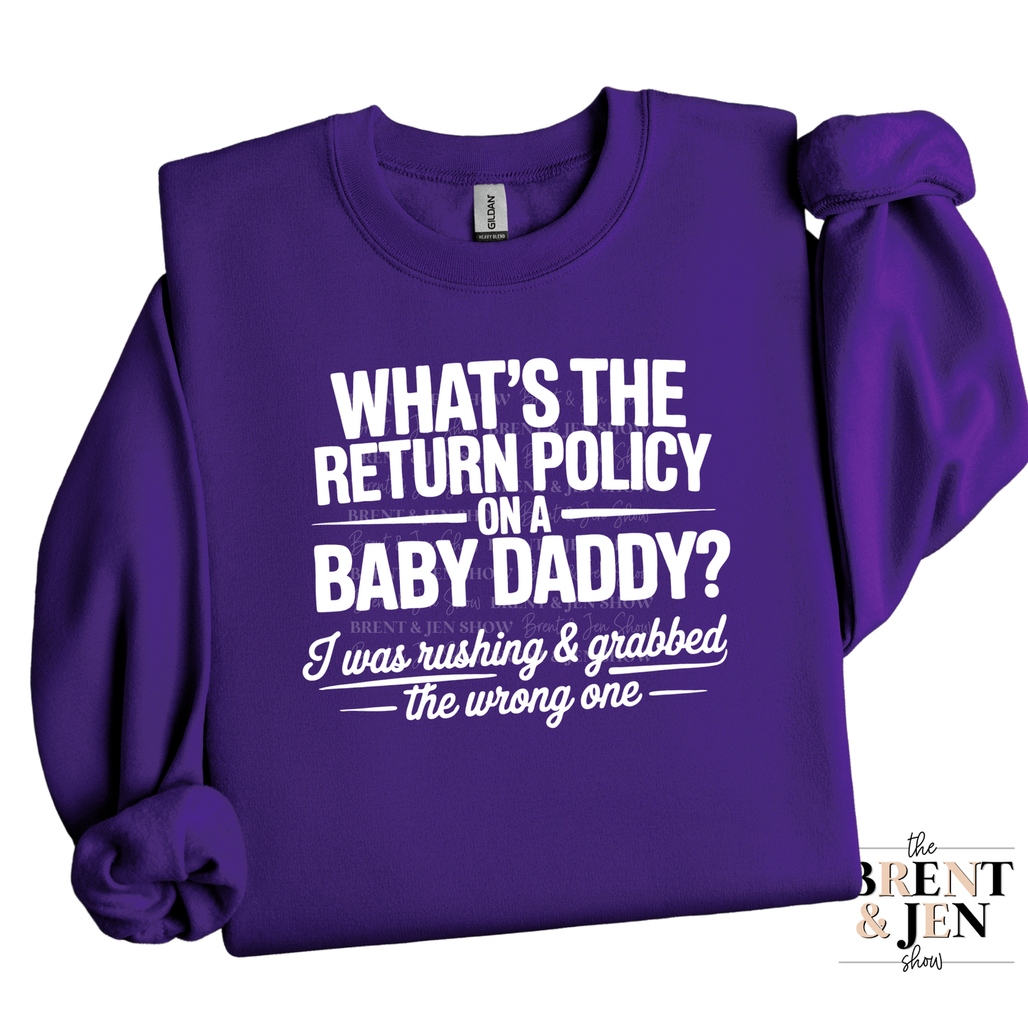 What's The Return Policy Baby Daddy Sweat Shirt