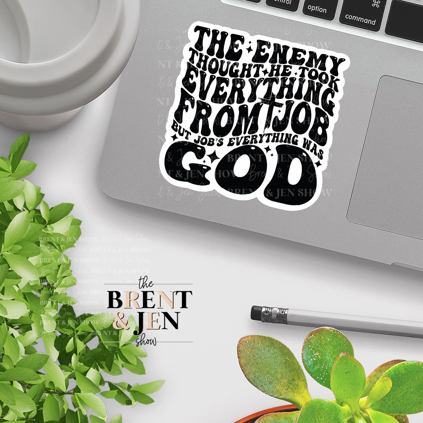 The Enemy Thought He Took Everything From Job, But Job's Everything Was God, Sticker or Car Decal, Sticker or Car Decal