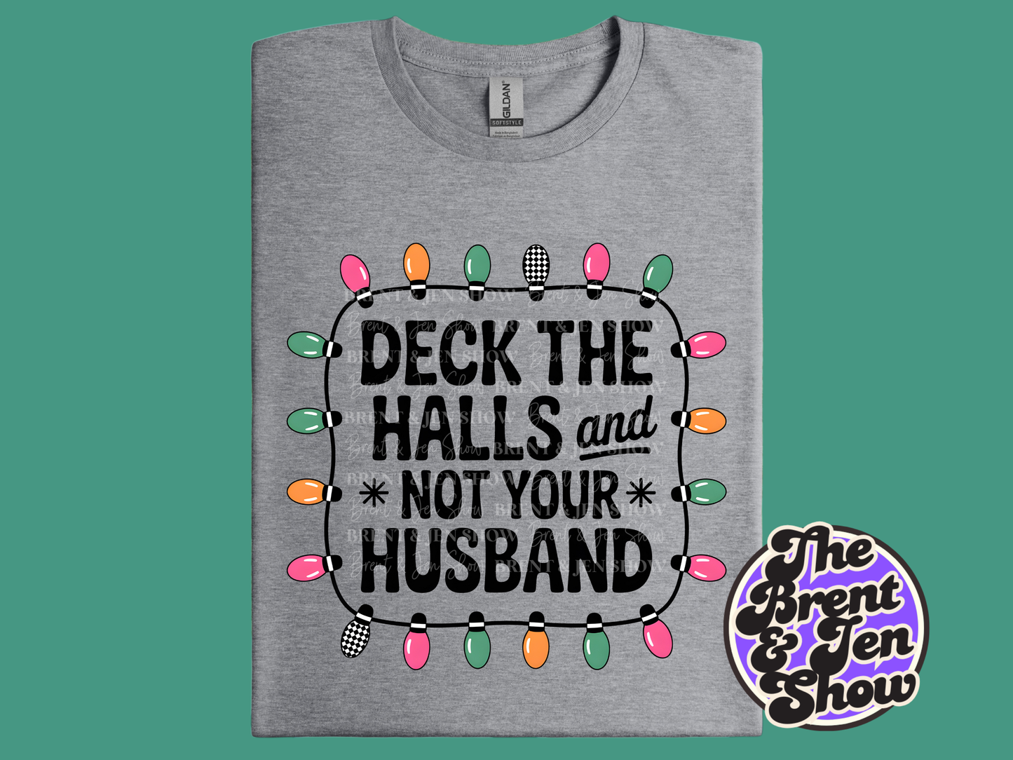 Deck The Halls And Not Your Husband Shirt, Funny Christmas T-Shirt