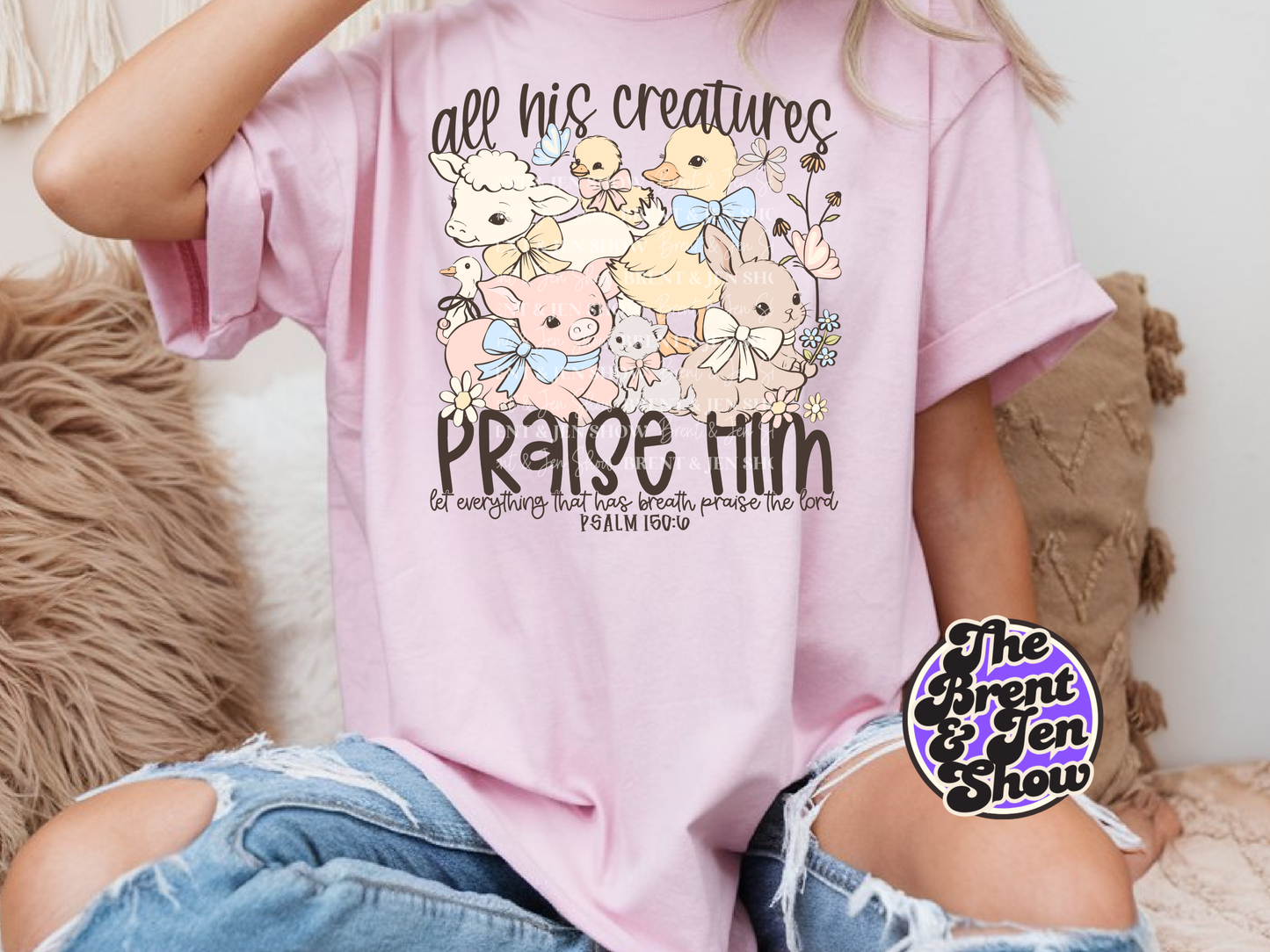 All His Creatures Praise Him T-Shirt