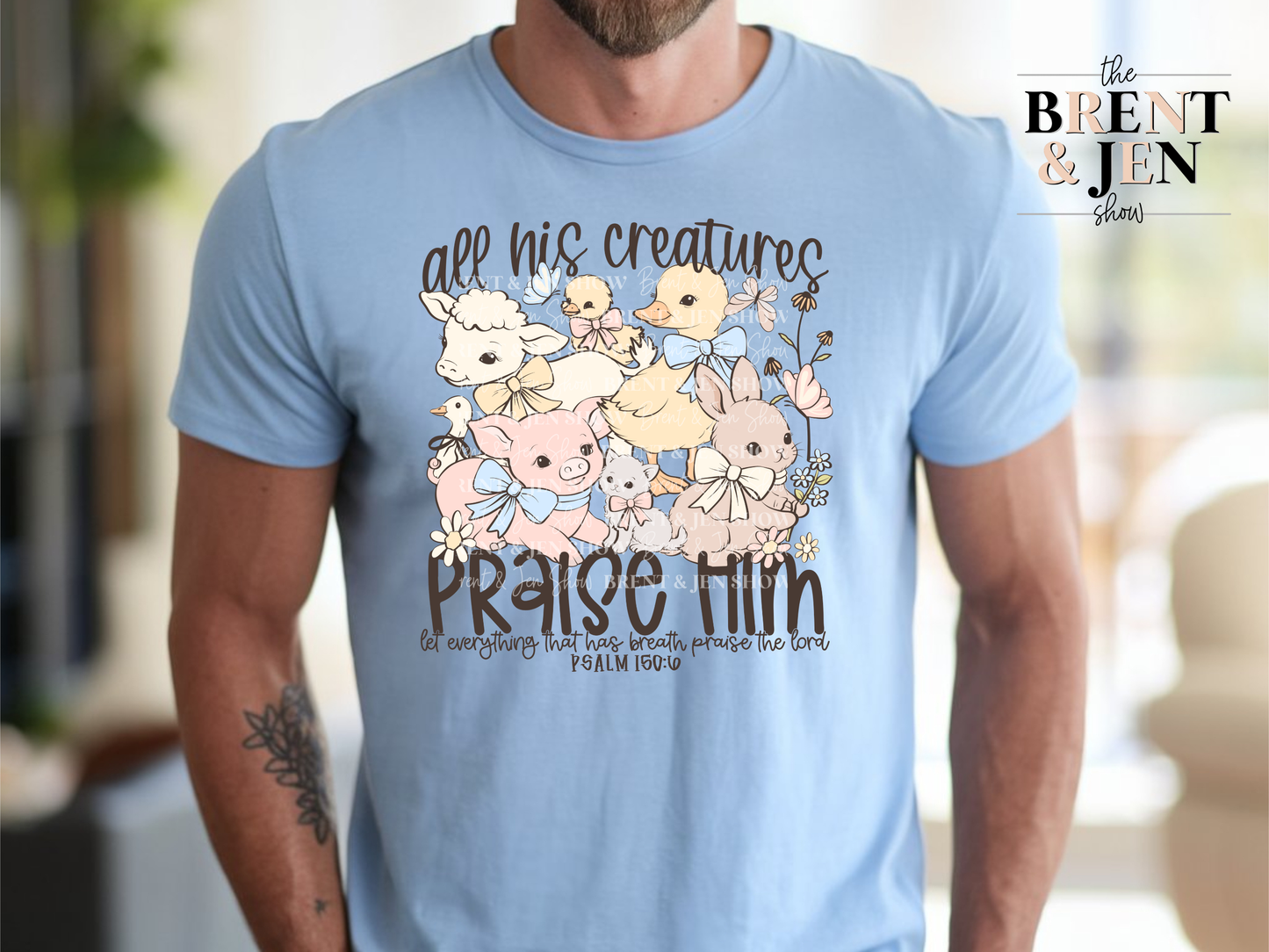 All His Creatures Praise Him T-Shirt