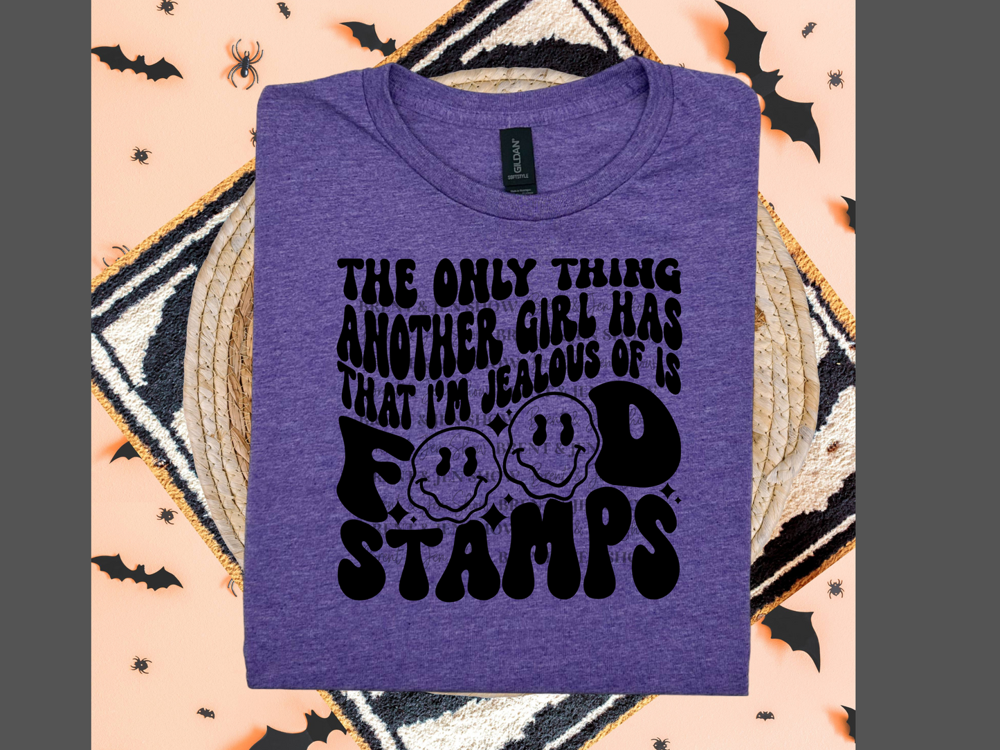 The Only Thing Another Girl Has That I'm Jealous Of Is Food Stamps T Shirt