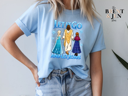 Let It Go, And Let Jesus T Shirt