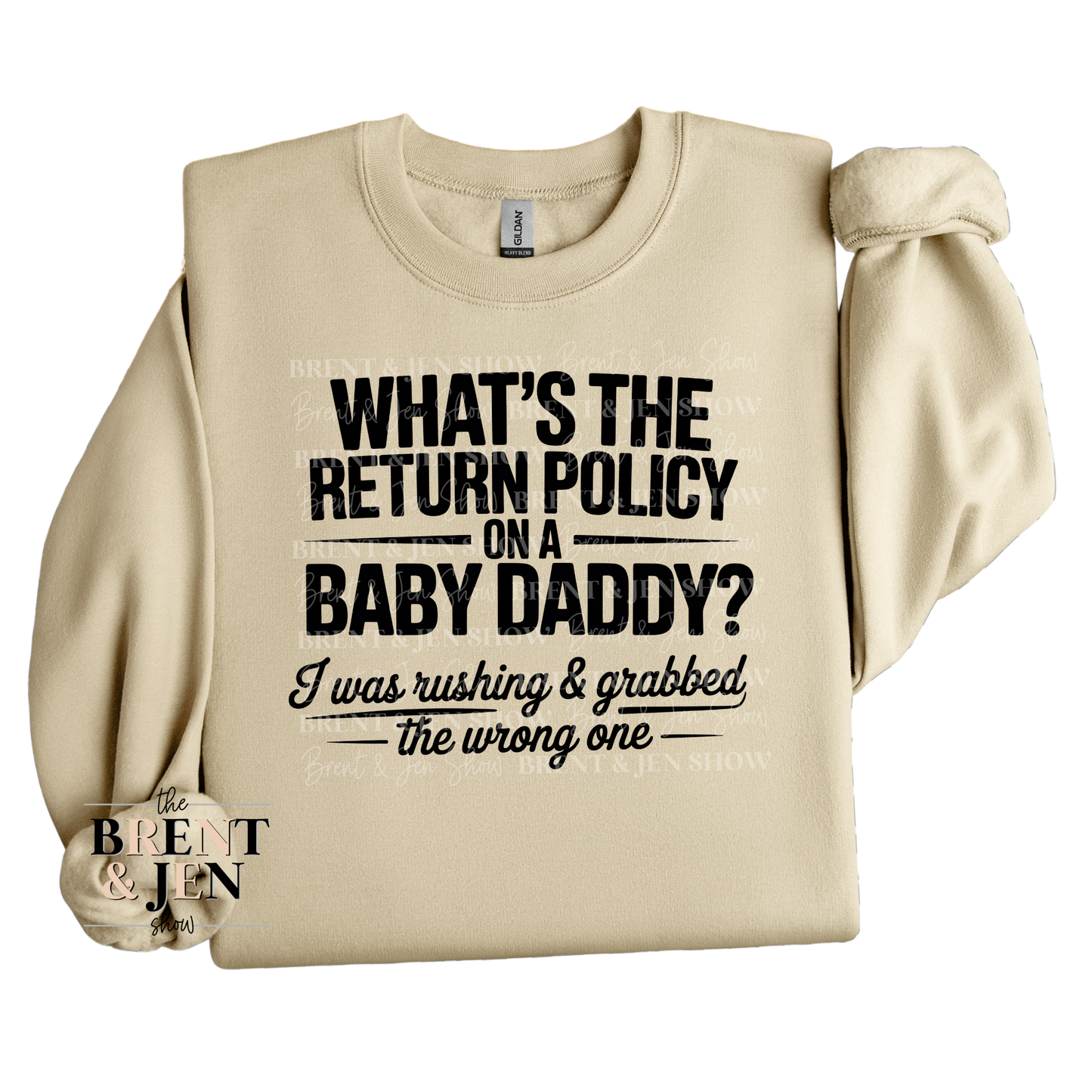 What's The Return Policy Baby Daddy Sweat Shirt