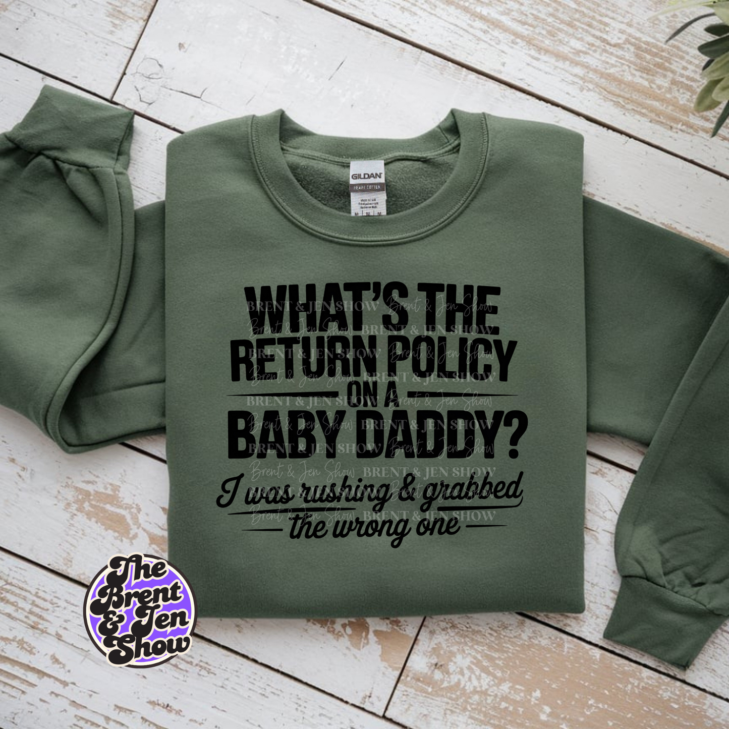 What's The Return Policy Baby Daddy Sweat Shirt