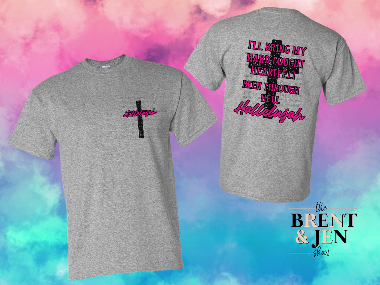 I'll Bring My Hard Fought, Heartfelt, Been Through Hell, Hallelujah T-Shirt