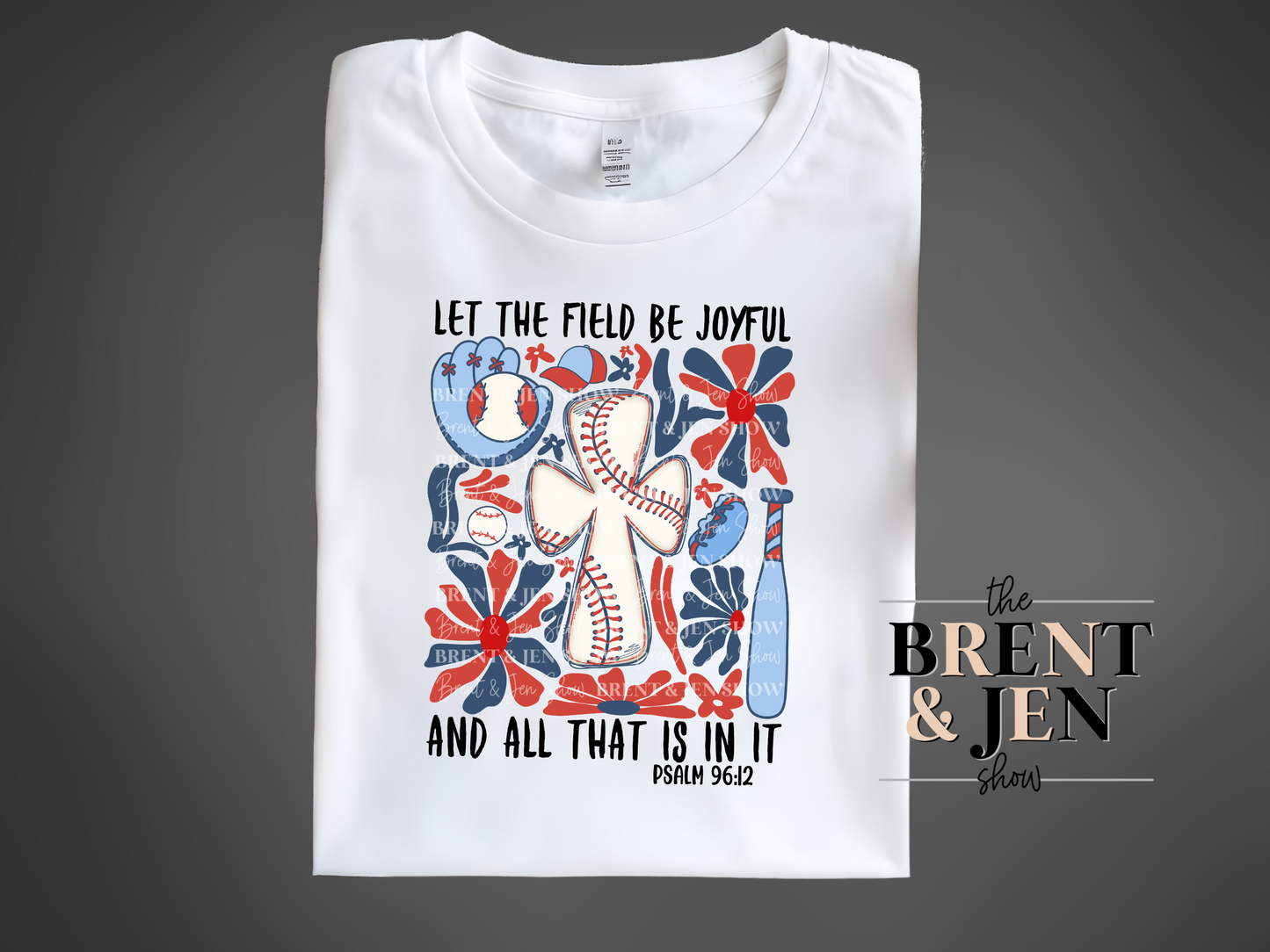 Let the Field Be Joyful - Baseball T Shirt