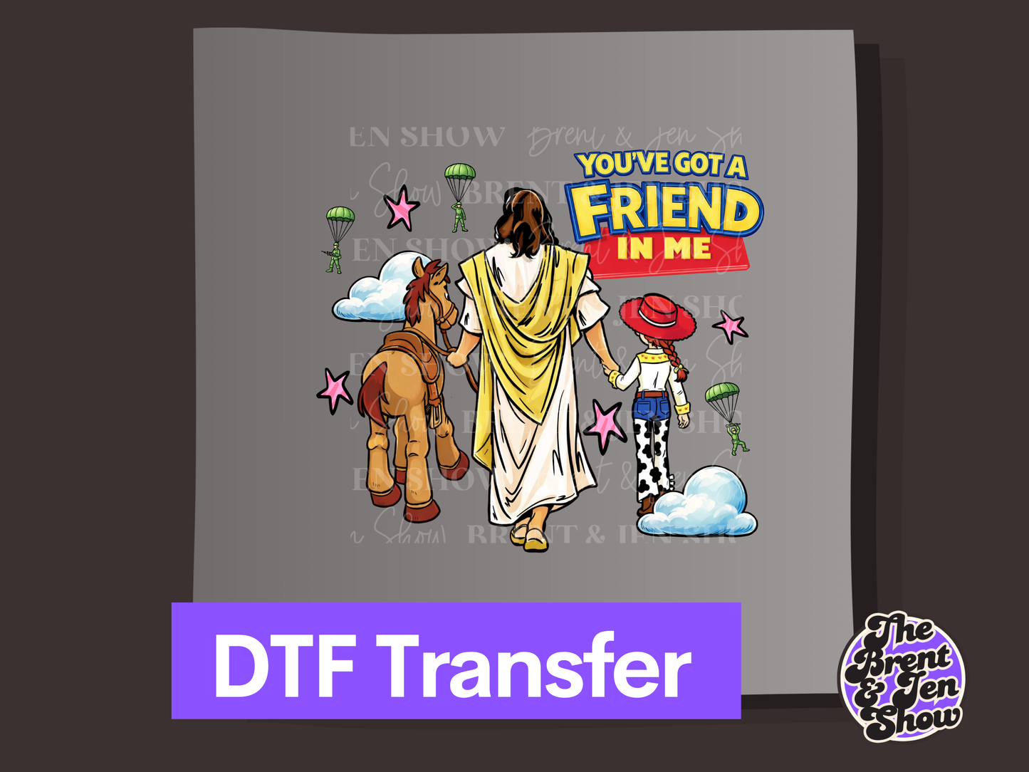 You Got a Friend in Me | Ready to Press Sublimation Transfer/ DTF Transfer