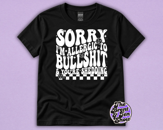 Sorry I'm Allergic to Bullshit Funny Sarcastic T-Shirt