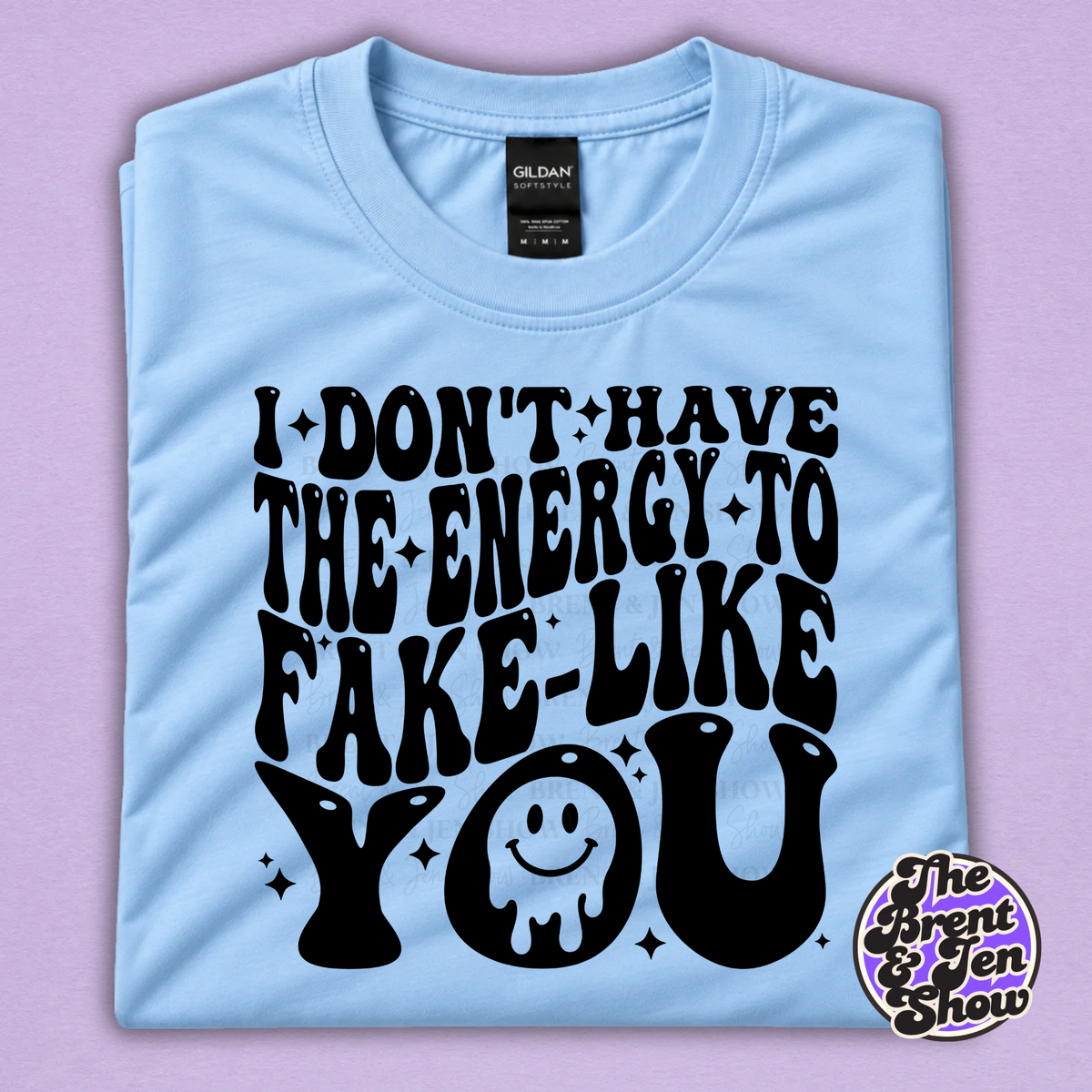 I Don't Have the Energy to Fake Like You Funny T-Shirt