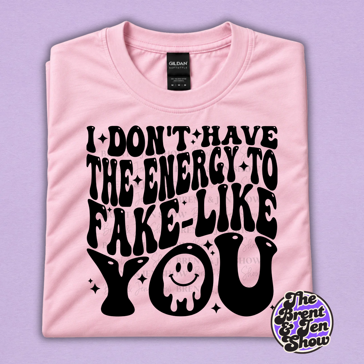 I Don't Have the Energy to Fake Like You Funny T-Shirt