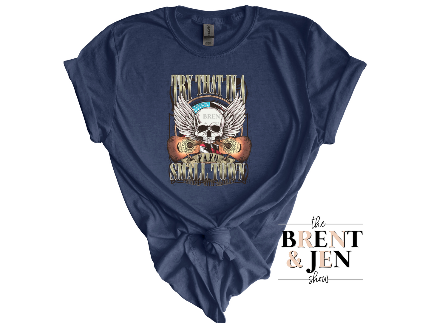 Try That in a Small Town T Shirt