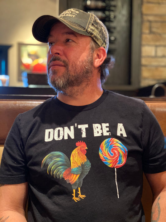 Don't Be A C$%#sucker T Shirt