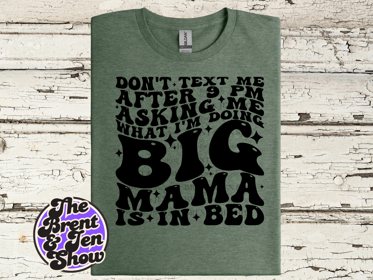 Don't Text Me After 9pm Big Mama is in Bed T-Shirt