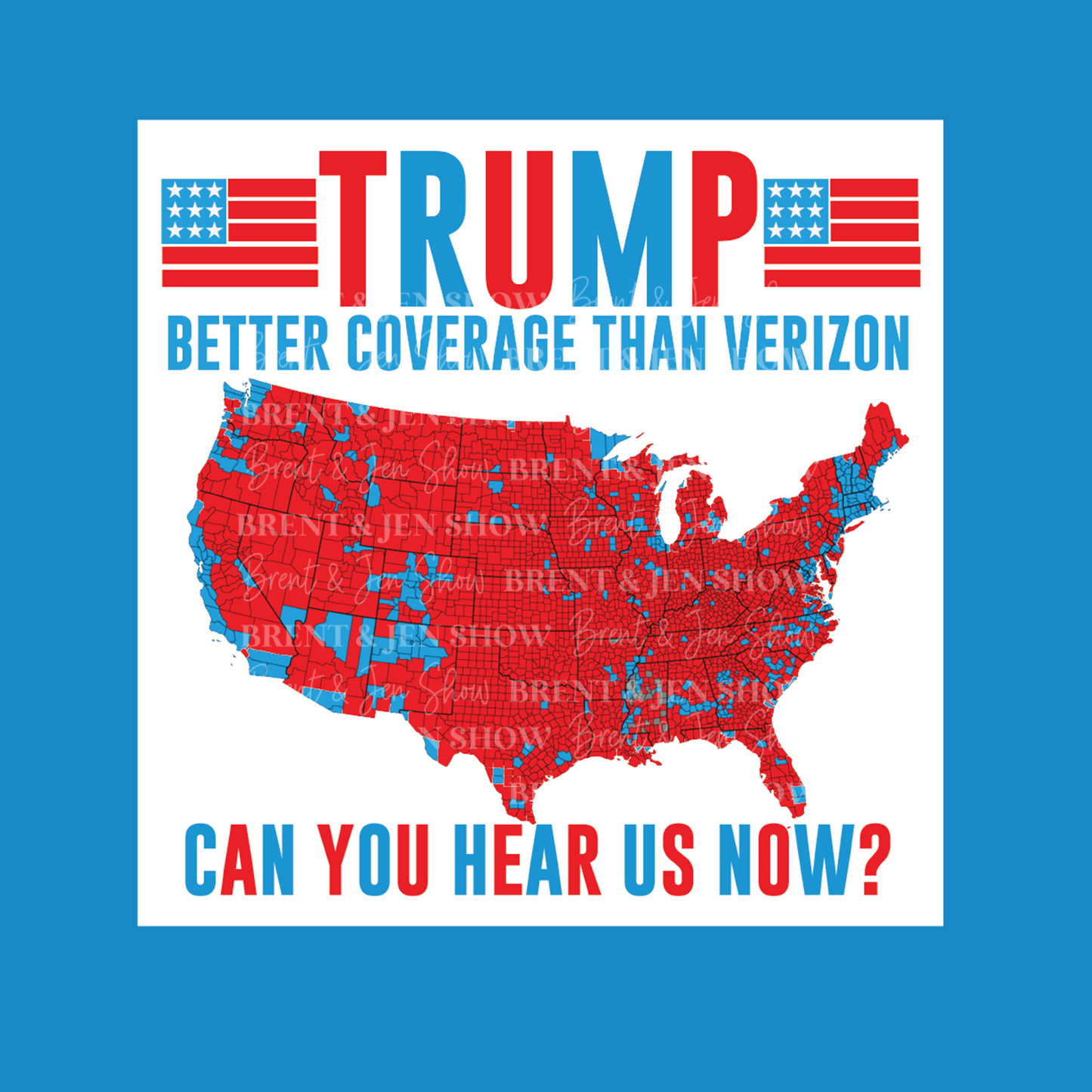 Trump Better Coverage Than Verizon, Can You Hear Us Now?, Trump Sticker