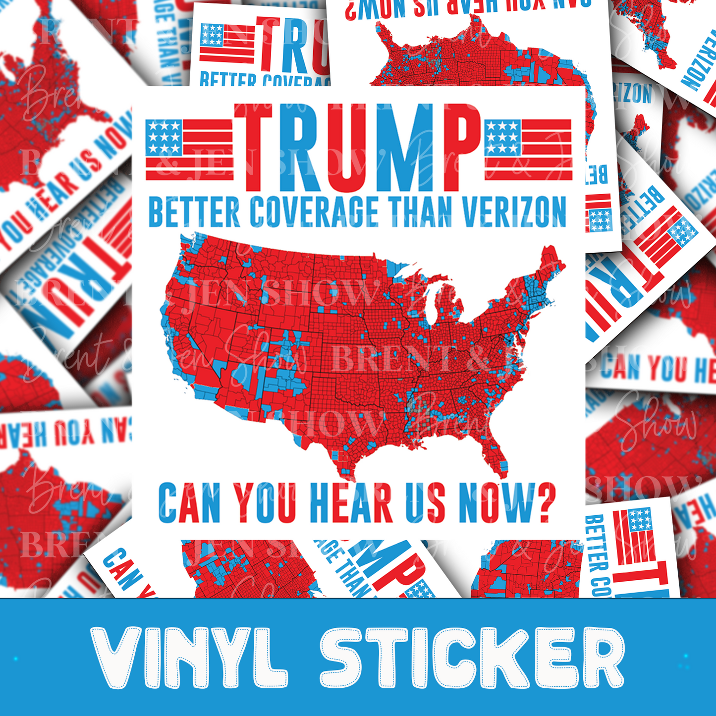 Trump Better Coverage Than Verizon, Can You Hear Us Now?, Trump Sticker