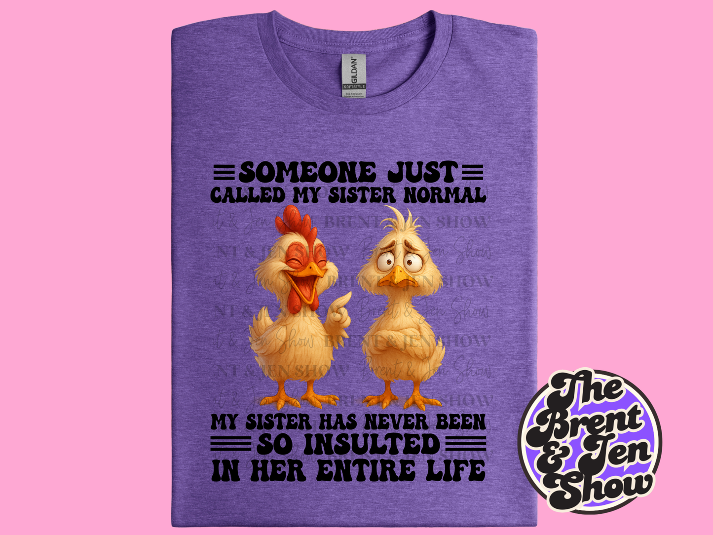 Someone Just Called My Sister Normal T-Shirt