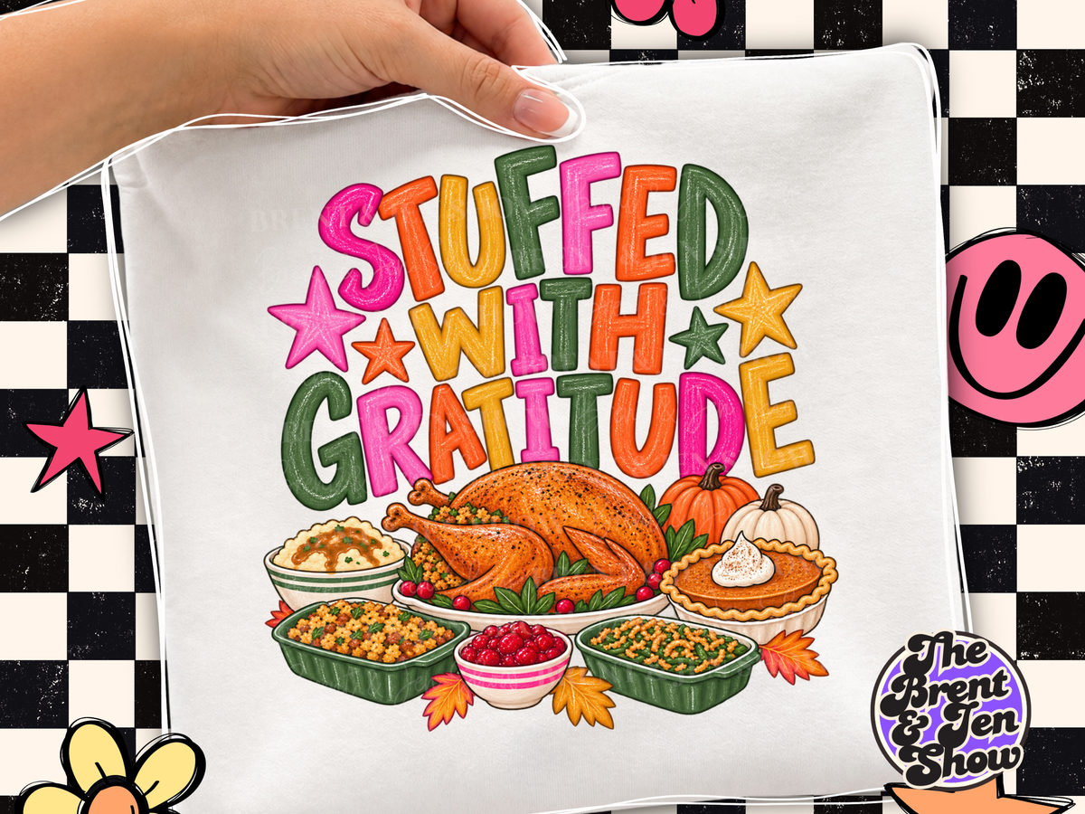 Thanksgiving DTF Transfer: Stuffed with Gratitude, Turkey, Pie (Ready-to-Press)