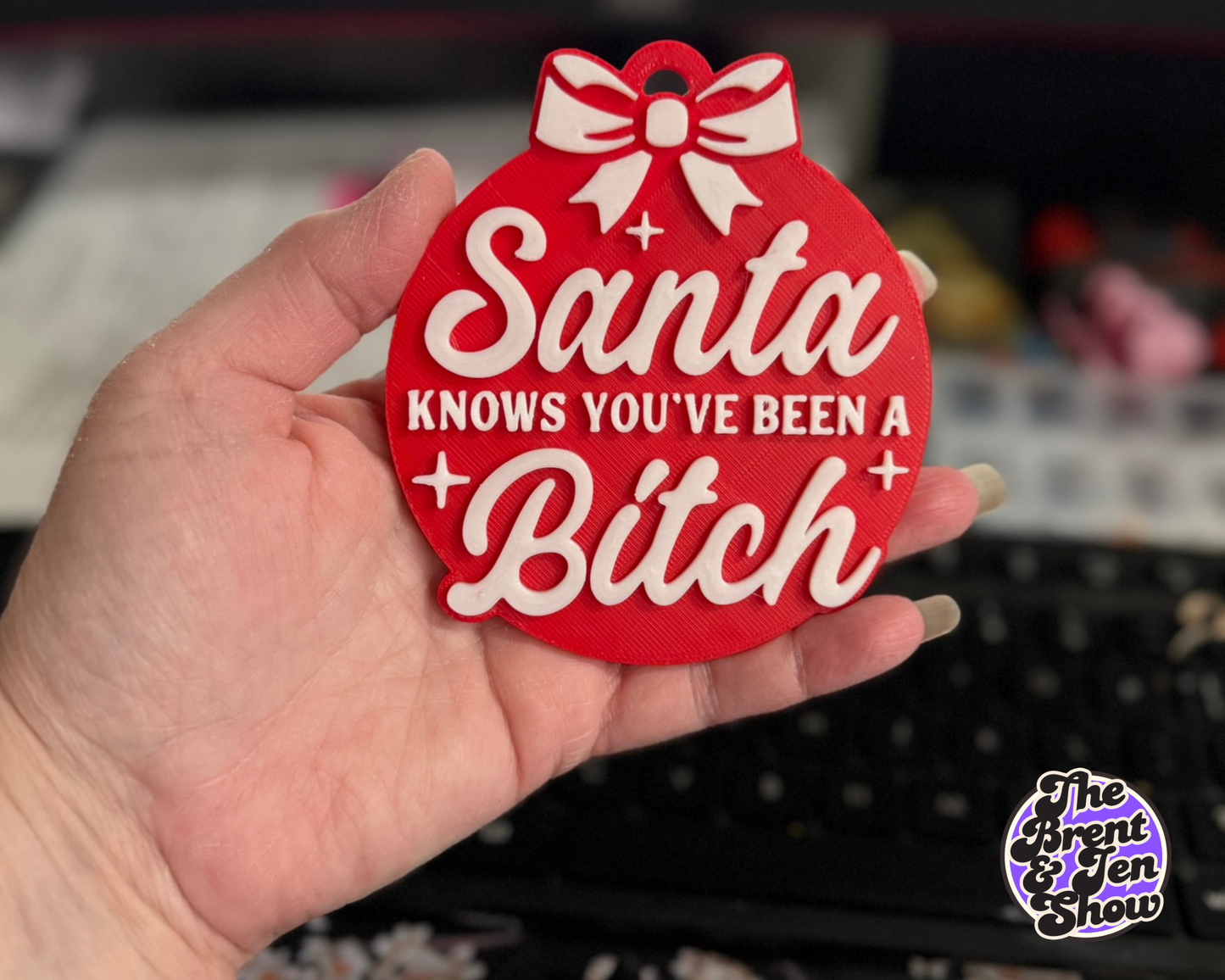 Santa Knows You've Been A Bitch Ornament