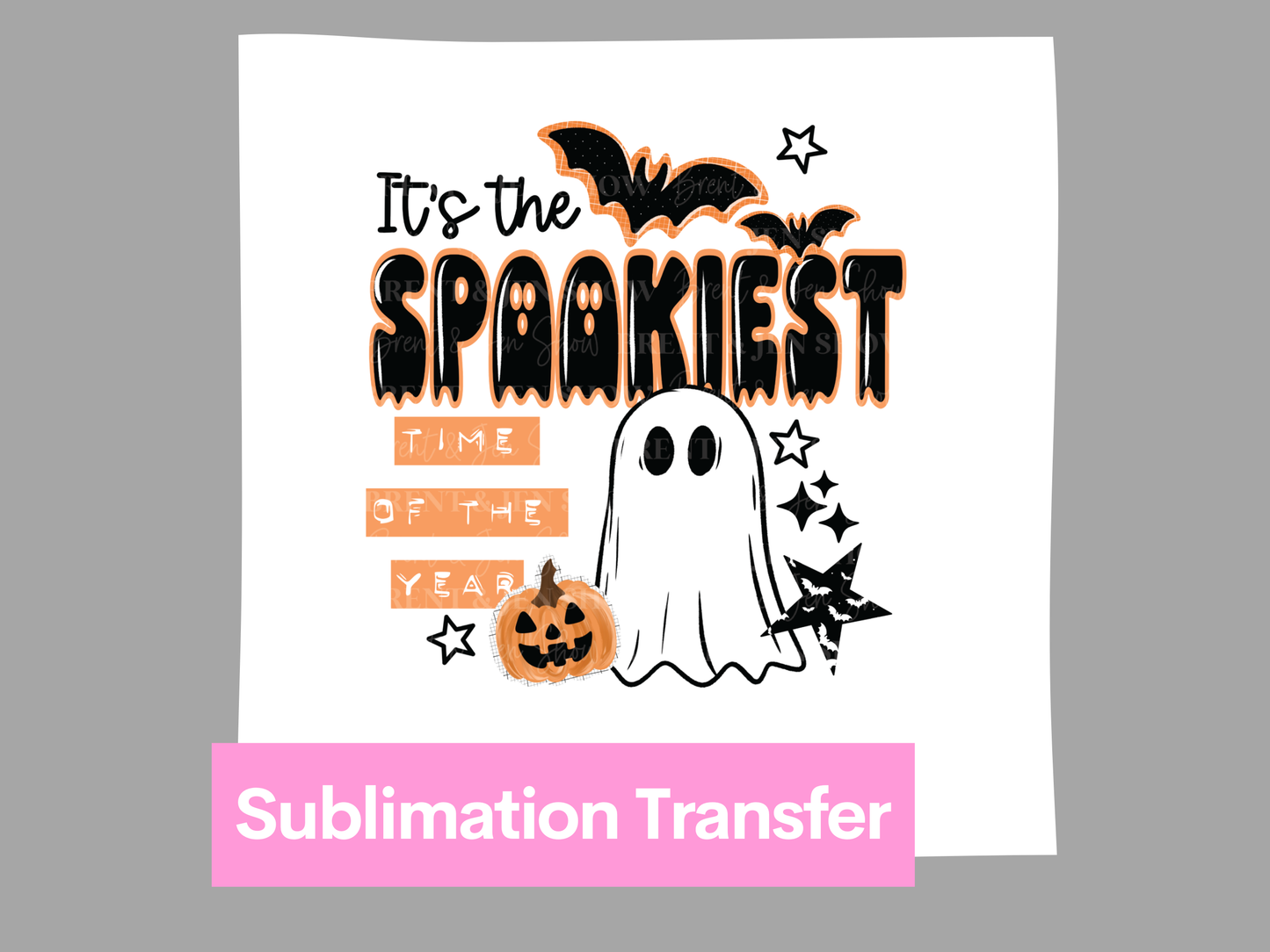 Spookiest Time Ghost Pumpkin Bat Halloween Transfer (DTF/Sublimation)