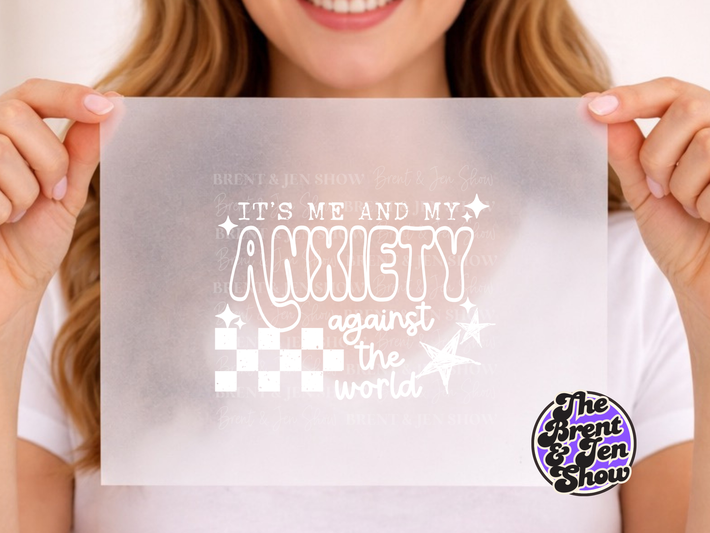It's Me and My Anxiety Against World DTF Transfer (Ready to Press)