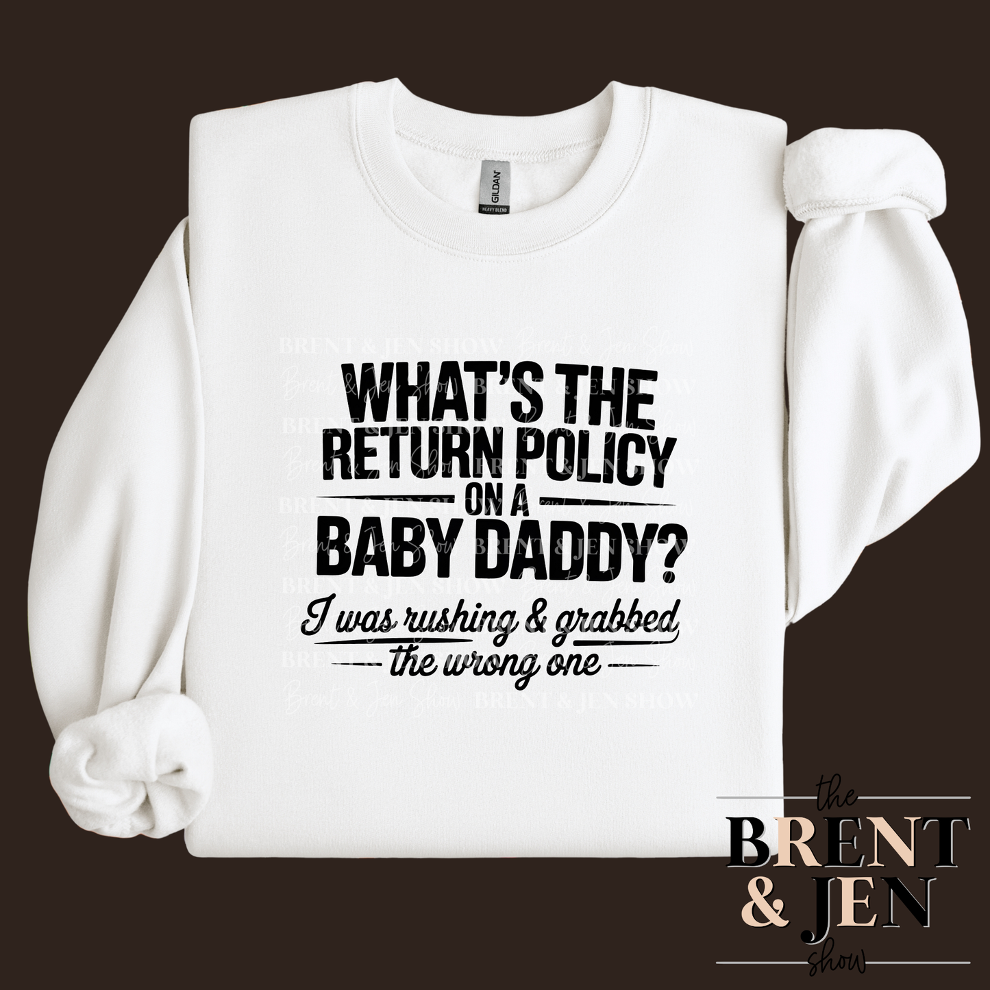 What's The Return Policy Baby Daddy Sweat Shirt